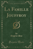 Famille Jouffroy, Vol. 3 (Classic Reprint)