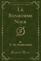Bonhomme Nock, Vol. 1 (Classic Reprint)