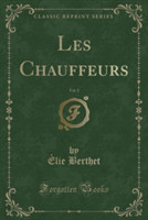 Les Chauffeurs, Vol. 2 (Classic Reprint)