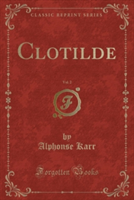 Clotilde, Vol. 2 (Classic Reprint)