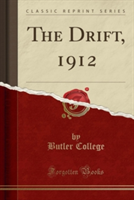 Drift, 1912 (Classic Reprint)