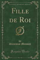 Fille de Roi (Classic Reprint)