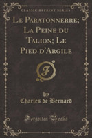 Paratonnerre; La Peine Du Talion; Le Pied D'Argile (Classic Reprint)
