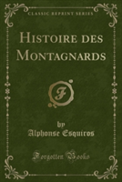 Histoire Des Montagnards (Classic Reprint)