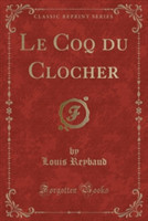 Coq Du Clocher (Classic Reprint)