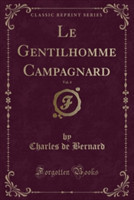 Gentilhomme Campagnard, Vol. 4 (Classic Reprint)