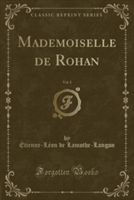 Mademoiselle de Rohan, Vol. 1 (Classic Reprint)