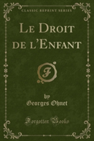 Droit de L'Enfant (Classic Reprint)