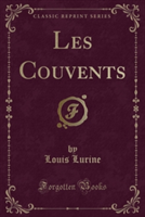 Les Couvents (Classic Reprint)