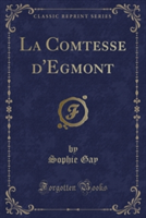 Comtesse D'Egmont (Classic Reprint)