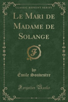 Mari de Madame de Solange (Classic Reprint)