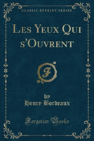 Les Yeux Qui S'Ouvrent (Classic Reprint)