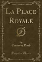 Place Royale, Vol. 1 (Classic Reprint)
