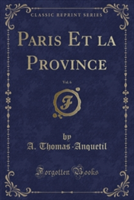 Paris Et La Province, Vol. 6 (Classic Reprint)