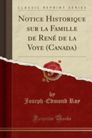 Notice Historique Sur La Famille de Rene de La Voye (Canada) (Classic Reprint)
