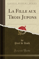 Fille Aux Trois Jupons (Classic Reprint)