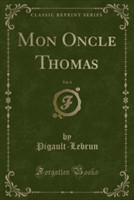 Mon Oncle Thomas, Vol. 4 (Classic Reprint)