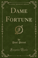 Dame Fortune (Classic Reprint)