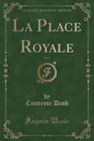 Place Royale, Vol. 3 (Classic Reprint)