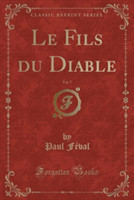 Fils Du Diable, Vol. 7 (Classic Reprint)