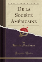 de La Societe Americaine, Vol. 3 (Classic Reprint)