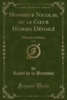 Monsieur Nicolas, Ou Le C Ur Humain Devoile, Vol. 5