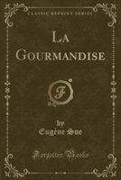 Gourmandise (Classic Reprint)