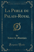 Perle Du Palais-Royal (Classic Reprint)