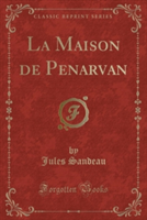Maison de Penarvan (Classic Reprint)