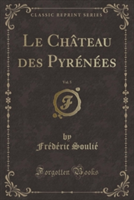 Chateau Des Pyrenees, Vol. 5 (Classic Reprint)