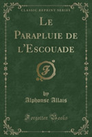 Parapluie de L'Escouade (Classic Reprint)