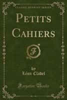 Petits Cahiers (Classic Reprint)