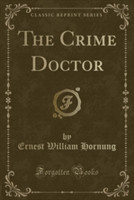 Crime Doctor (Classic Reprint)
