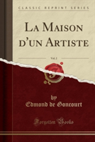 Maison D'Un Artiste, Vol. 2 (Classic Reprint)