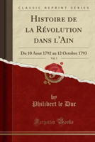 Histoire de La Revolution Dans L'Ain, Vol. 3