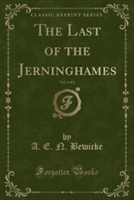 Last of the Jerninghames, Vol. 1 of 2 (Classic Reprint)