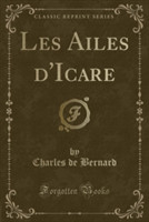 Les Ailes D'Icare (Classic Reprint)