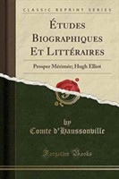 Etudes Biographiques Et Litteraires