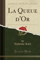 Queue D'Or (Classic Reprint)