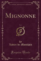 Mignonne, Vol. 1 (Classic Reprint)