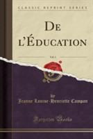 de L'Education, Vol. 1 (Classic Reprint)