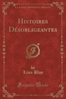 Histoires Desobligeantes (Classic Reprint)