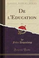 de L'Education, Vol. 1 (Classic Reprint)