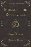 Monsieur de Roberville, Vol. 1 (Classic Reprint)