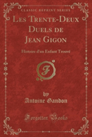 Les Trente-Deux Duels de Jean Gigon