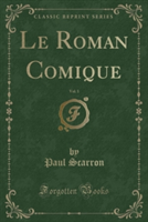 Roman Comique, Vol. 1 (Classic Reprint)