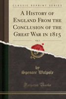 History of England from the Conclusion of the Great War in 1815, Vol. 3 (Classic Reprint)