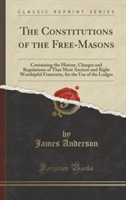 Constitutions of the Free-Masons