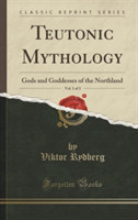 Teutonic Mythology, Vol. 1 of 3