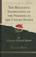 Religious Instruction of the Negroes in the United States (Classic Reprint)